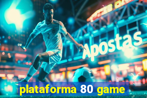 plataforma 80 game